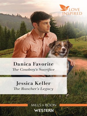 cover image of The Cowboy's Sacrifice / The Rancher's Legacy